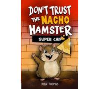 Don't Trust The Nacho Hamster: Super Chip
