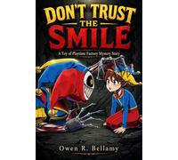DON'T TRUST THE SMILE: A Toy of Playtime Factory Mystery Story