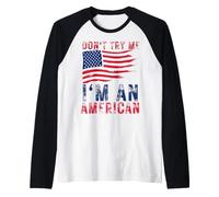 Don't Try Me I'm An American Patriotic Bandera de Estados Unidos para Hombres, Mujeres y niños Camiseta Manga Raglan