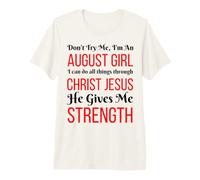 Don't Try Me I'm An August Girl Cumpleaños Reina Cristo Mujeres Camiseta Premium