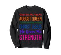 Don't Try Me I'm An August Girl Cumpleaños Reina Cristo Mujeres Sudadera