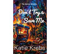 Don't Try To Save Me (The Wesley Brothers)