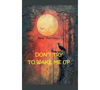 Dont try to wake me up (Prose Eng)