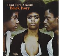 Black Ivory - Don't Turn Around