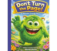 Don't Turn The Page: A Funny Monster Friends Story About Saying No… and Turning the Page Anyway: A Laugh-Out-Loud Monster Friends Children's Picture ... Stories for Big Feelings and Growing Hearts)