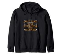 Don't Turn Your Feelings Into Felonies Emotion Control - Sudadera con Capucha