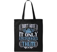 Don't Vote, it only Encourages Them - Bolsa de algodón ecológico natural con eslogan antipolítico, color negro, Black, Talla única