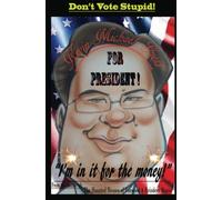 Don't Vote Stupid: KMG for President: From the author of "The Haunted Houses of Foxwood & Reindeer Manor"
