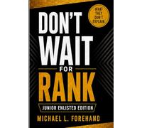 Don't Wait For Rank: Junior Enlisted Edition