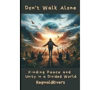 Don't Walk Alone: Finding Peace and Unity in a Divided World