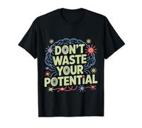Don't Waste Your Potential Recordatorio Inspirador Camiseta