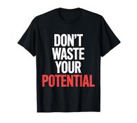 Don't Waste Your Potential Recordatorio Inspirador |- Camiseta