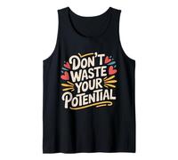 Don't Waste Your Potential Recordatorio Inspirador - Camiseta sin Mangas