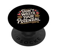 Don't Waste Your Potential Recordatorio Inspirador - PopSockets PopGrip Adhesivo
