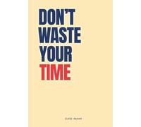 Don't Waste Your Time