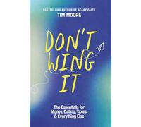 Don't Wing It: The Essentials for Money, Dating, Taxes, & Everything Else