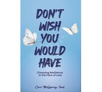 Don't Wish You Would Have
