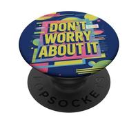 Don't Worry About It - Funky Retro Color Splash Artwork PopSockets PopGrip Adhesivo