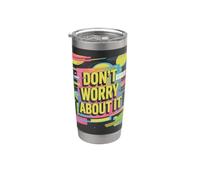 Don't Worry About It - Funky Retro Color Splash Artwork Vaso térmico de acero inoxidable de doble pared