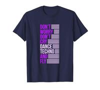 Don't Worry Don't Cry Dance Techno and Fly - Rave Music Camiseta, Hombre, Azul Marino, XXL