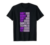 Don't Worry Don't Cry Dance Techno and Fly - Rave Music Camiseta, Hombre, Negro, 3XL