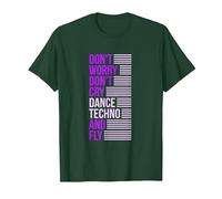 Don't Worry Don't Cry Dance Techno and Fly - Rave Music Camiseta, Hombre, Verde Bosque, XXL