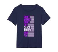 Don't Worry Don't Cry Dance Techno and Fly - Rave Music Camiseta, Mujer Tallas Grandes, Azul Marino, 4XL Grande