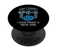 Don't Worry I Can Make A New One Funny 3D Printing Design PopSockets PopGrip Adhesivo