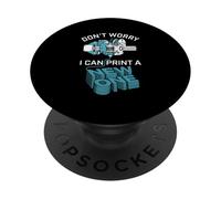 Don't Worry I Can Make A New One Funny 3D Printing Design PopSockets PopGrip Adhesivo