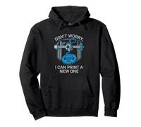 Don't Worry I Can Make A New One Funny 3D Printing Design Sudadera con Capucha