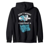 Don't Worry I Can Make A New One Funny 3D Printing Design Sudadera con Capucha