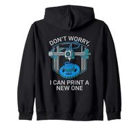 Don't Worry I Can Make A New One Funny 3D Printing Design Sudadera con Capucha