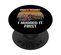 Don't Worry I Hugged It First Grumier Camión Camión PopSockets PopGrip Adhesivo