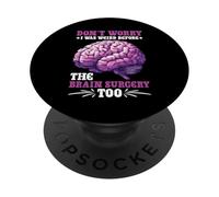 Don't Worry I Was Weird Before The Brain Surgery Too PopSockets PopGrip Adhesivo