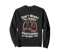 Don't Worry I'm a Trained Professional Funny Sommelier Sudadera