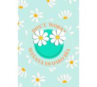 Don't Worry, Mañana Es Otro Día: Agenda sin Fecha Todo En Uno