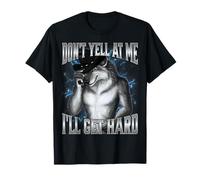 Don't Yell At Me I'Ll Get Hard Camiseta