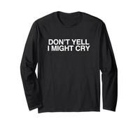 Don't Yell I Might Cry Funny Ironic Cringe Novedad Meme Broma Manga Larga