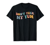 Don't Yuck My Yum Funny Meme Foodie Fan Amor Comida Comer Comer Camiseta gráfica económica