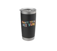 Don't Yuck My Yum Funny Meme Foodie Fan Amor Comida Comer Comer Vaso térmico de acero inoxidable de doble pared