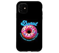 Donut Even Care What You Think Sarcástico Divertido Comida Kawaii Carcasa para iPhone 11