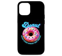 Donut Even Care What You Think Sarcástico Divertido Comida Kawaii Carcasa para iPhone 12/12 Pro