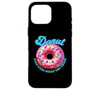 Donut Even Care What You Think Sarcástico Divertido Comida Kawaii Carcasa para iPhone 16 Pro MAX