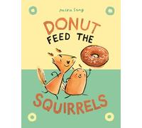 Donut Feed the Squirrels: (A Graphic Novel): 1 (Norma and Belly)