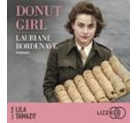 Donut Girl - L'histoire Oubliée Et Exceptionnelle Des " Donut Girls " Pendant La Seconde Guerre Mondiale