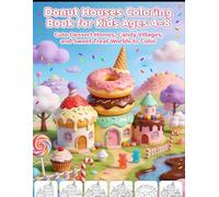 Donut Houses Coloring Book for Kids Ages 4-8: Cute Dessert Homes, Candy Villages, and Sweet Treat Worlds to Color