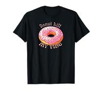 Donut Kill My Vibe Funny Pun Graphic Camiseta