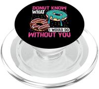 Donut Know What I Would Do Without You PopSockets PopGrip para MagSafe