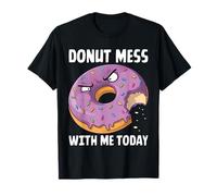 Donut Mess With Me Donut Sweet Snacks Funny Donut Lovers Camiseta