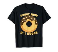 Donut Mind If I Dough Kawaii Lindo Divertido Camiseta